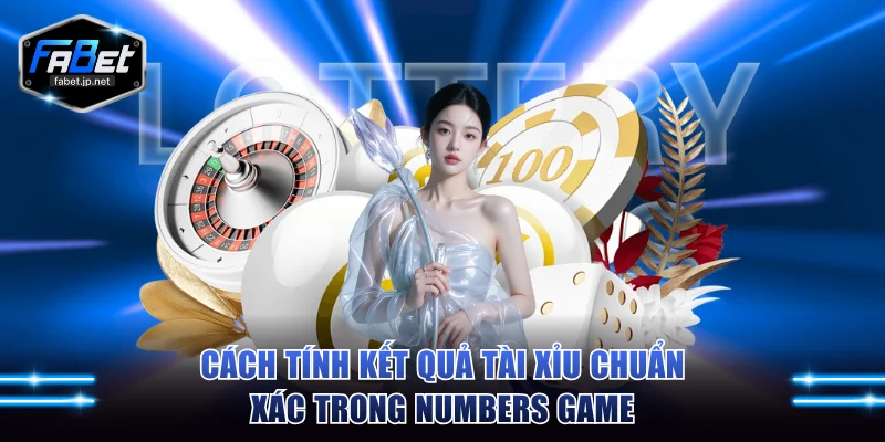Cách tính kết quả tài xỉu chuẩn xác trong Numbers Game