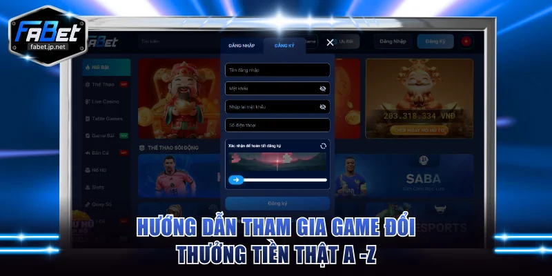 Hướng dẫn tham gia game đổi thưởng tiền thật A -Z